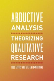 Abductive Analysis : Theorizing Qualitative Research