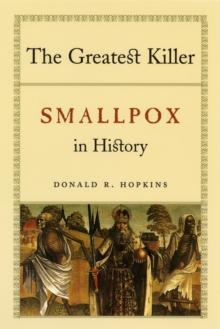 The Greatest Killer : Smallpox in History