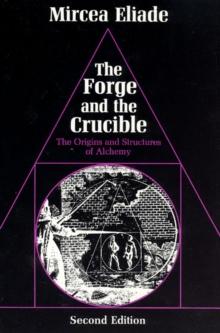 The Forge and the Crucible : The Origins and Structure of Alchemy