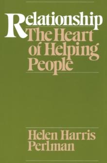 Relationship : The Heart of Helping People