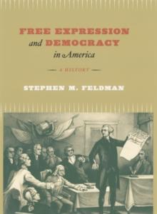 Free Expression and Democracy in America : A History