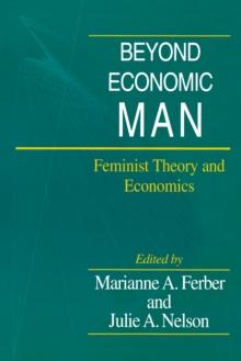 Beyond Economic Man : Feminist Theory and Economics