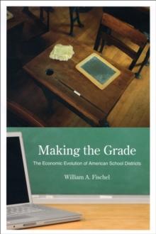 Making the Grade : The Economic Evolution of American School Districts