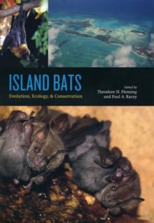 Island Bats : Evolution, Ecology, and Conservation