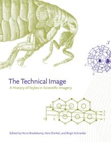 The Technical Image : A History of Styles in Scientific Imagery