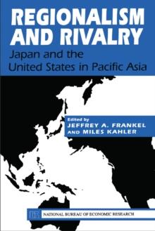 Regionalism and Rivalry : Japan and the U.S. in Pacific Asia