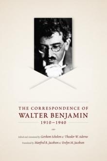 The Correspondence of Walter Benjamin, 1910-1940