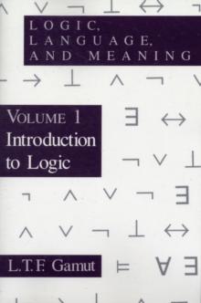 Logic, Language, and Meaning, Volume 1 : Introduction to Logic