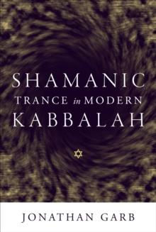 Shamanic Trance in Modern Kabbalah