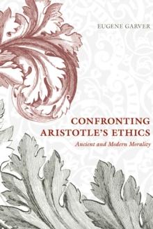 Confronting Aristotle's Ethics : Ancient and Modern Morality