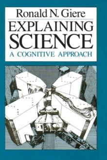 Explaining Science : A Cognitive Approach