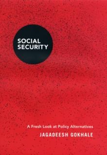 Social Security : A Fresh Look at Policy Alternatives