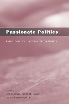 Passionate Politics : Emotions and Social Movements