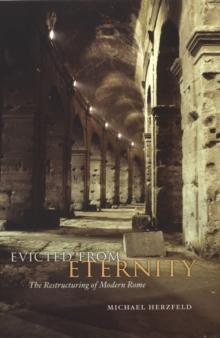 Evicted from Eternity : The Restructuring of Modern Rome