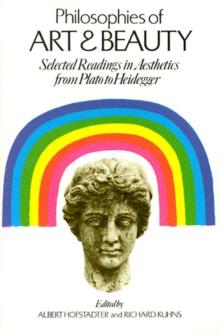 Philosophies of Art and Beauty : Selected Readings in Aesthetics from Plato to Heidegger