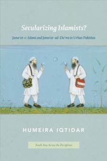 Secularizing Islamists? : Jama'at-e-Islami and Jama'at-ud-Da'wa in Urban Pakistan