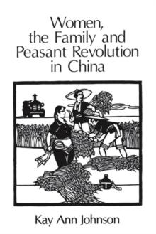 Women, the Family, and Peasant Revolution in China