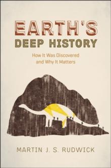 Earth's Deep History : How It Was Discovered and Why It Matters