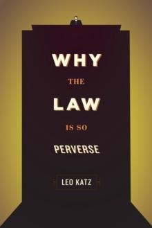 Why the Law Is So Perverse