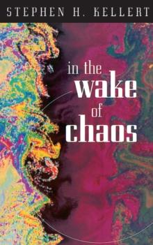 In the Wake of Chaos : Unpredictable Order in Dynamical Systems