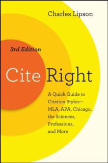 Cite Right, Third Edition : A Quick Guide to Citation Styles--MLA, APA, Chicago, the Sciences, Professions, and More