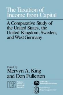 The Taxation of Income from Capital : A Comparative Study of the United States, the United Kingdom, Sweden and West Germany