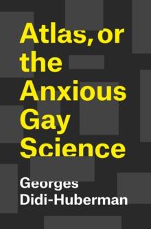 Atlas, or the Anxious Gay Science