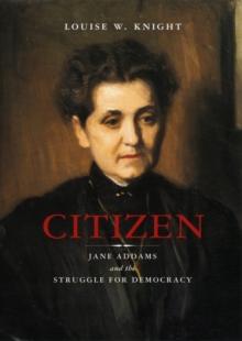 Citizen : Jane Addams and the Struggle for Democracy