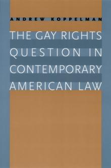 The Gay Rights Question in Contemporary American Law