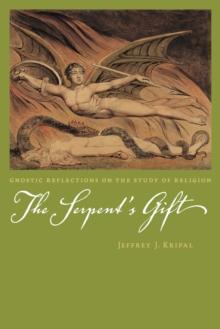 The Serpent's Gift : Gnostic Reflections on the Study of Religion