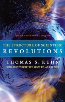 The Structure of Scientific Revolutions - 50th Anniversary Edition