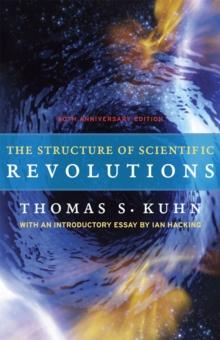 The Structure of Scientific Revolutions : 50th Anniversary Edition