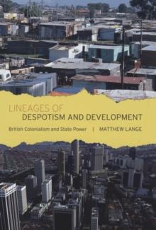 Lineages of Despotism and Development : British Colonialism and State Power