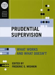 Prudential Supervision : What Works and What Doesn't