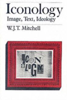 Iconology : Image, Text, Ideology