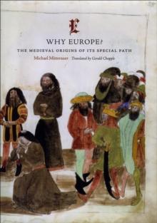 Why Europe? : The Medieval Origins of Its Special Path