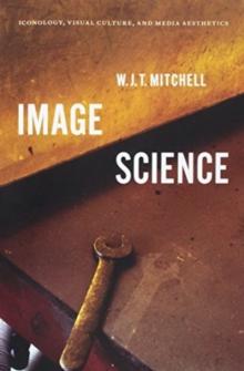 Image Science : Iconology, Visual Culture, and Media Aesthetics