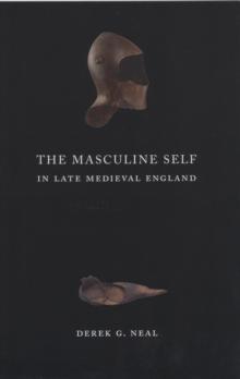 The Masculine Self in Late Medieval England