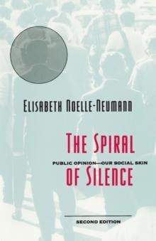 The Spiral of Silence : Public Opinion--Our Social Skin