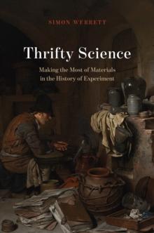 Thrifty Science : Making the Most of Materials in the History of Experiment