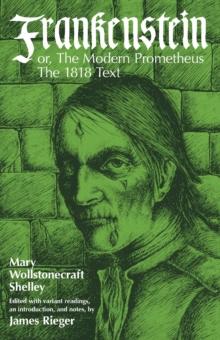 Frankenstein, or the Modern Prometheus : The 1818 Text