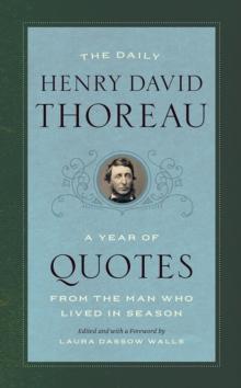 The Daily Henry David Thoreau : A Year of Quotes from the Man Who Lived in Season