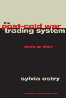 The Post-Cold War Trading System : Who's on First?