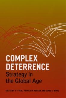 Complex Deterrence : Strategy in the Global Age