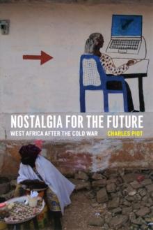 Nostalgia for the Future : West Africa after the Cold War