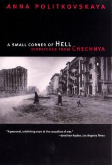 A Small Corner of Hell : Dispatches from Chechnya