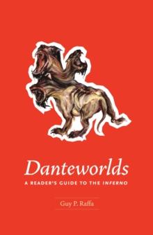 Danteworlds : A Reader's Guide to the Inferno