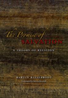 The Promise of Salvation : A Theory of Religion