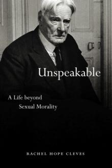 Unspeakable : A Life Beyond Sexual Morality