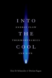 Into the Cool : Energy Flow, Thermodynamics, and Life